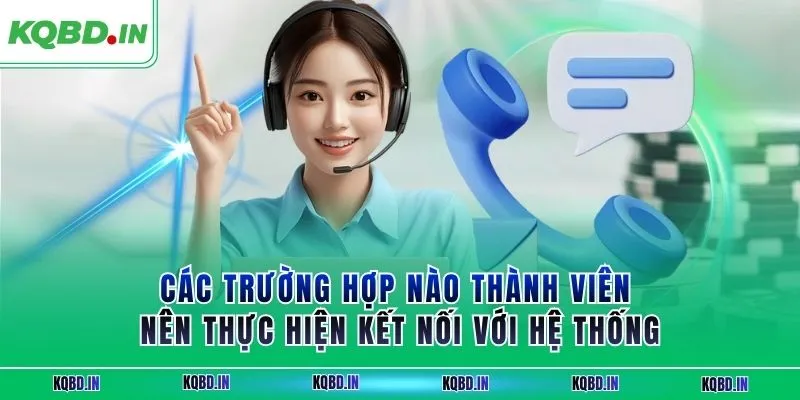 Các trường hợp nào thành viên nên thực hiện kết nối với hệ thống