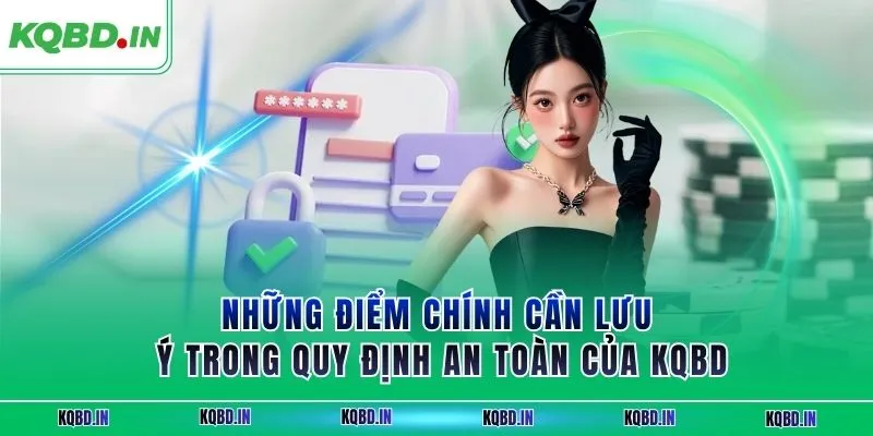 Những điểm chính cần lưu ý trong quy định an toàn của 