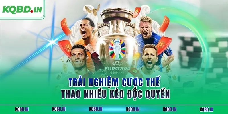 Trải nghiệm cược thể thao nhiều kèo độc quyền