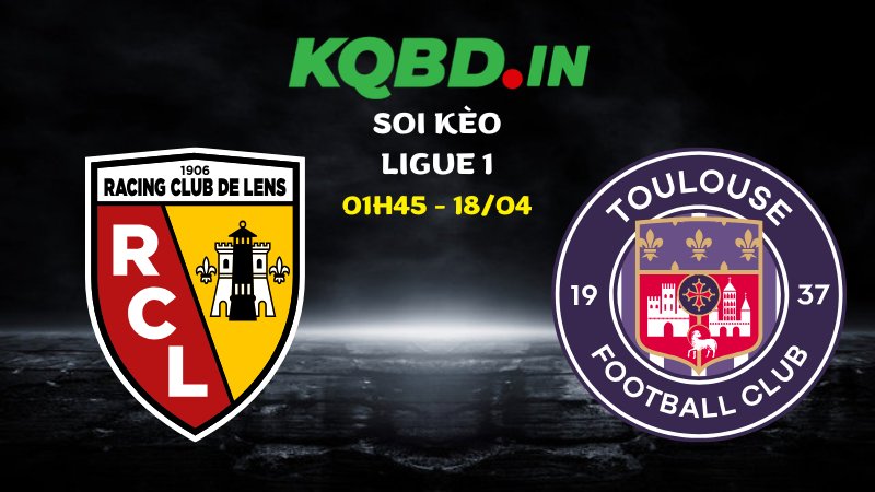 Nhận định Lens vs Toulouse